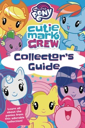 [9780794443122] MY LITTLE PONY CUTIE MARK CREW COLLECTORS GUIDE