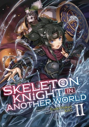 [9781642751291] SKELETON KNIGHT IN ANOTHER WORLD 2 LIGHT NOVEL