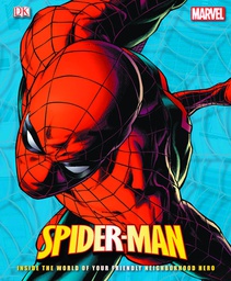 [9780756690892] SPIDER-MAN INSIDE WORLD OF FRIENDLY NEIGHBORHOOD HERO