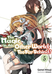[9781718354043] MAGIC IN OTHER WORLD TOO FAR BEHIND LIGHT NOVEL 5