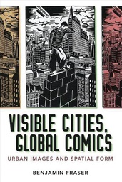 [9781496825049] VISIBLE CITIES GLOBAL COMICS URBAN IMAGES & SPATIAL FORM