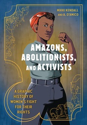 [9780399581793] AMAZONS ABOLITIONISTS & ACTIVISTS GRAPHIC HISTORY