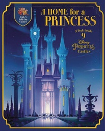 [9780736440240] HOME FOR A PRINCESS PEEK INSIDE 9 DISNEY PRINCESS CASTLES