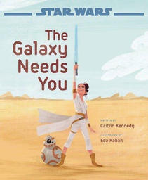 [9781368051828] STAR WARS RISE OF SKYWALKER GALAXY NEEDS YOU