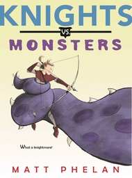 [9780062686275] KNIGHTS VS. MONSTERS ILLUSTRATED NOVEL