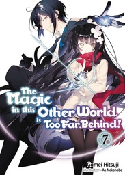 [9781718354067] MAGIC IN OTHER WORLD TOO FAR BEHIND LIGHT NOVEL 7