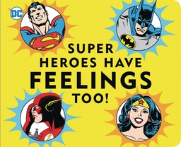 [9781950587049] DC SUPER HEROES HAVE FEELINGS TOO BOARD BOOK