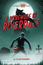 [9781338569124] ARCHIE HORROR NOVEL 1 WEREWOLF IN RIVERDALE