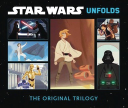 [9781419741227] STAR WARS UNFOLDS ORIGINAL TRILOGY