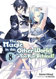 [9781718354074] MAGIC IN OTHER WORLD TOO FAR BEHIND LIGHT NOVEL 8