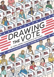 [9781419739989] DRAWING THE VOTE ILLUS GUIDE VOTING IN AMERICA