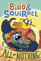 [9781338252071] BIRD & SQUIRREL 6 ALL OR NOTHING
