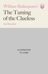 [9781683691754] WILLIAM SHAKESPEARE TAMING OF CLUELESS