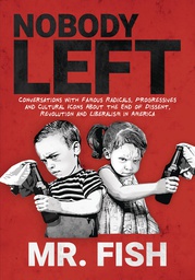 [9781683962939] NOBODY LEFT POLITICAL SATIRIST ESSAYS MR FISH