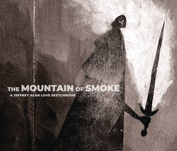 [9781640410282] MOUNTAIN OF SMOKE JEFFREY ALAN LOVE SKETCHBOOK