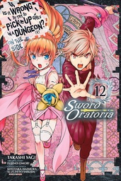 [9781975313074] IS WRONG PICK UP GIRLS DUNGEON SWORD ORATORIA 12