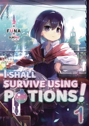 [9781718371903] I SHALL SURVIVE USING POTIONS LIGHT NOVEL 1