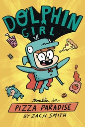 [9781645950189] DOLPHIN GIRL YA 1 TROUBLE IN PIZZA PARADISE