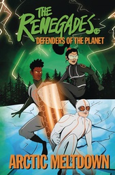 [9780744024548] RENEGADES 1 ARCTIC MELTDOWN