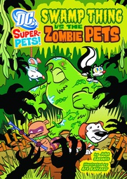 [9781404876675] DC SUPER PETS YR SWAMP THING VS ZOMBIE PETS