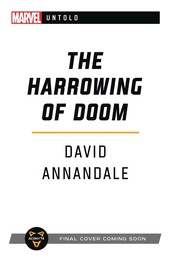 [9781839080524] MARVEL UNTOLD NOVEL 1 HARROWING OF DOOM