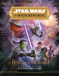[9781368057301] STAR WARS HIGH REPUBLIC YA NOVEL 1 TEST OF COURAGE