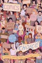 [9781945509599] COMICS FOR CHOICE ILLUS ABORTION STORIES ANTHOLOGY