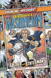 [9781645174103] SHOW ME HISTORY 12 GEORGE WASHINGTON SOLDIER STATESMAN