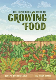 [9781984857262] COMIC BOOK GUIDE TO GROWING FOOD