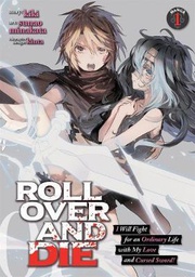 [9781648270710] ROLL OVER AND DIE: I WILL FIGHT FOR AN ORDINARY LIFE WITH MY LOVE AND CURSED SWORD! 1