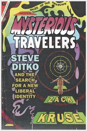 [9781496830548] MYSTERIOUS TRAVELERS DITKO & SEARCH FOR NEW LIBERAL IDENTITY