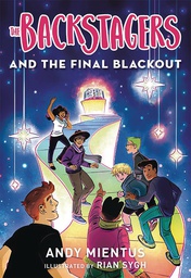 [9781419743542] BACKSTAGERS ILLUS NOVEL 3 FINAL BLACKOUT