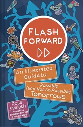 [9781419745478] FLASH FORWARD ILLUS GT POSSIBLE & NOT SO TOMORROWS