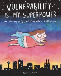 [9781524865085] VULNERABILITY IS MY SUPERPOWER UNDERPANTS & OVERBITES