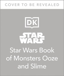 [9780744027303] STAR WARS BOOK OF MONSTERS OOZE & SLIME