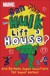 [9780744027280] MARVEL CAN THE HULK LIFT A HOUSE