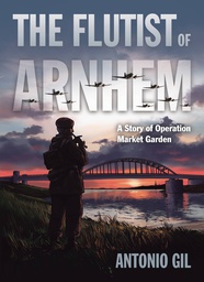 [9781682474631] FLUTIST OF ARNHEM STORY OF OPERATION MARKET GARDEN