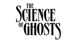 [9781681160863] SCIENCE OF GHOSTS