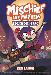 [9780062970756] MISCHIEF AND MAYHEM 1 BORN TO BE BAD