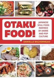 [9781642503333] OTAKU FOOD JAPANESE SOUL FOOD INSPIRED BY ANIME POP CULTURE