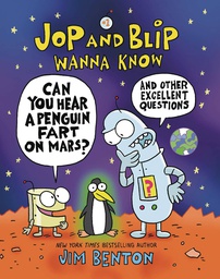 [9780062972927] JOP AND BLIP WANNA KNOW 1 CAN HEAR PENGUIN FART ON MARS