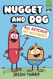 [9781534484627] NUGGET AND DOG YR 1 ALL KETCHUP NO MUSTARD