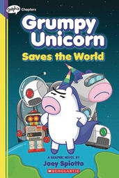 [9781338739961] GRUMPY UNICORN YA 2 SAVES THE WORLD