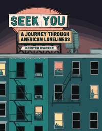 [9781524748067] SEEK YOU JOURNEY THROUGH AMERICAN LONELINESS