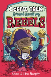 [9780744033847] CORPSE TALK 4 GROUND-BREAKING REBELS