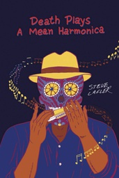 [9780976969075] DEATH PLAYS A MEAN HARMONICA