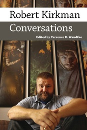[9781496834829] ROBERT KIRKMAN CONVERSATIONS