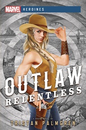 [9781839080746] MARVEL HEROINES NOVEL 2 OUTLAW RELENTLESS