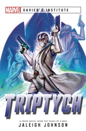 [9781839080845] MARVEL XAVIERS INSTITUTE NOVEL 1 TRIPTYCH