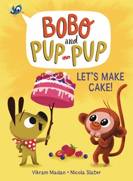 [9780593120682] BOBO AND PUP-PUP YR 2 LETS MAKE CAKE